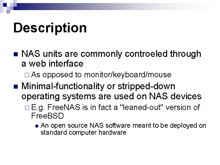 Description n NAS units are commonly controeled through a web interface ¨ As n