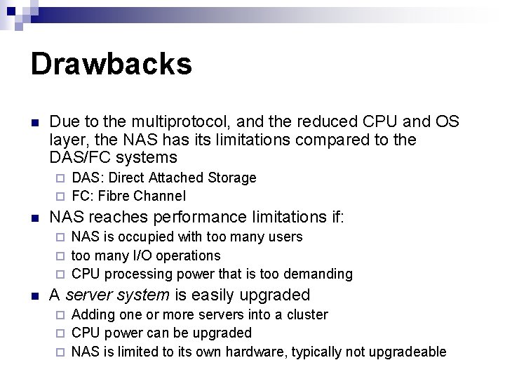Drawbacks n Due to the multiprotocol, and the reduced CPU and OS layer, the