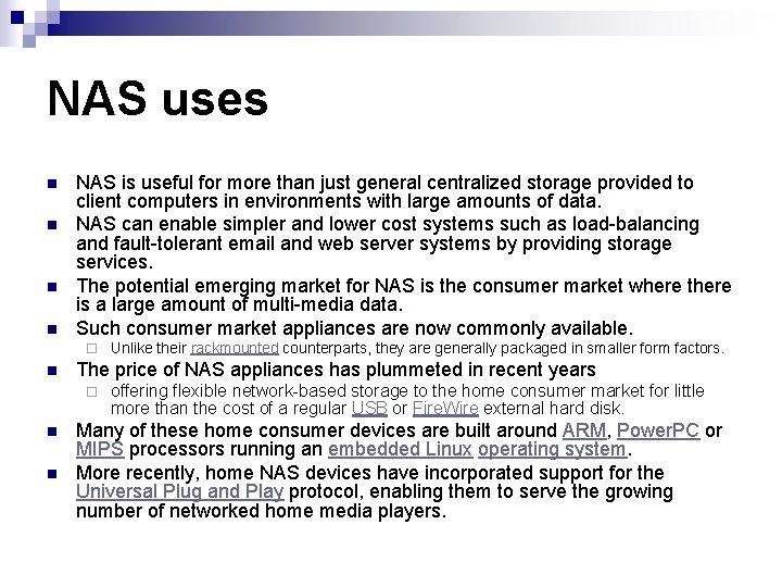 NAS uses n n NAS is useful for more than just general centralized storage