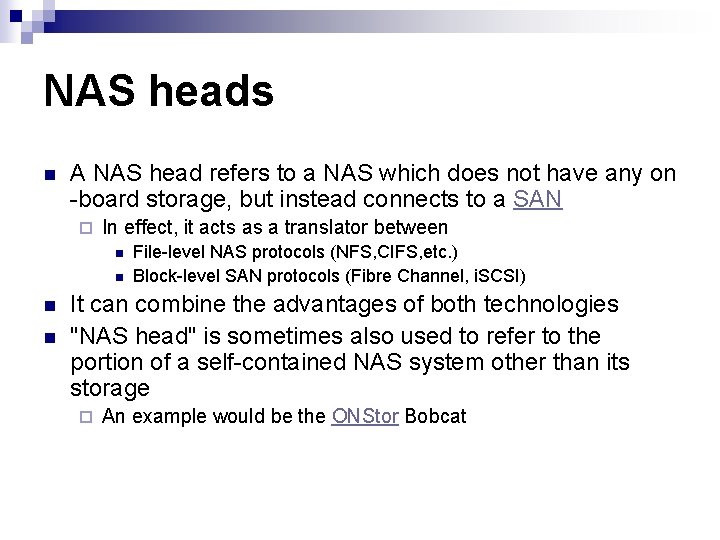 NAS heads n A NAS head refers to a NAS which does not have