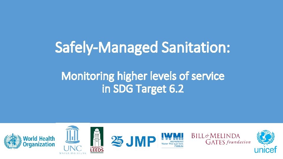 Safely-Managed Sanitation: Monitoring higher levels of service in SDG Target 6. 2 
