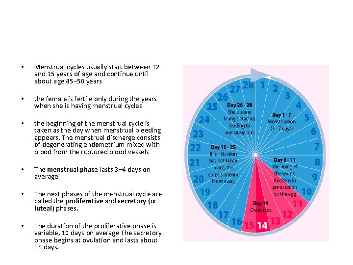  • Menstrual cycles usually start between 12 and 15 years of age and