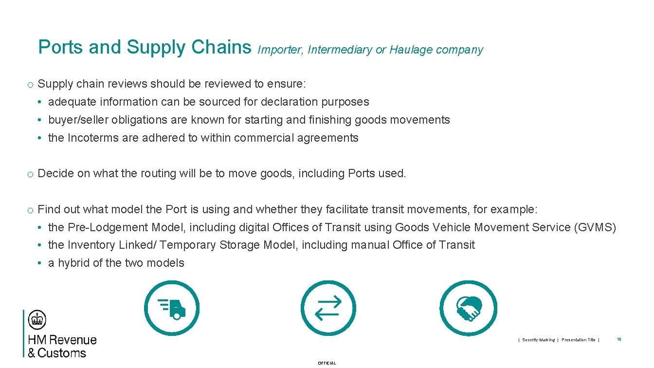 Ports and Supply Chains Importer, Intermediary or Haulage company o Supply chain reviews should