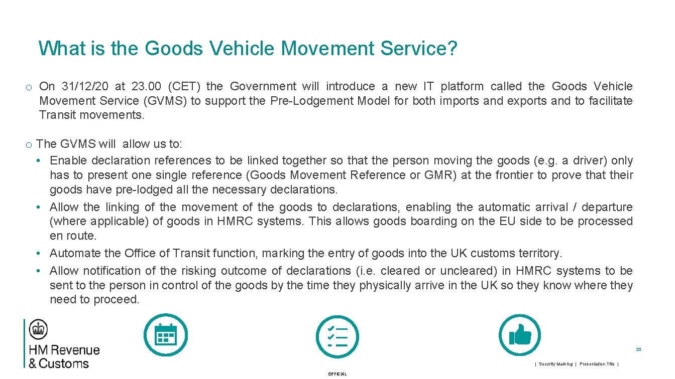 What is the Goods Vehicle Movement Service? o On 31/12/20 at 23. 00 (CET)