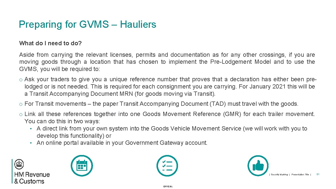 Preparing for GVMS – Hauliers What do I need to do? Aside from carrying