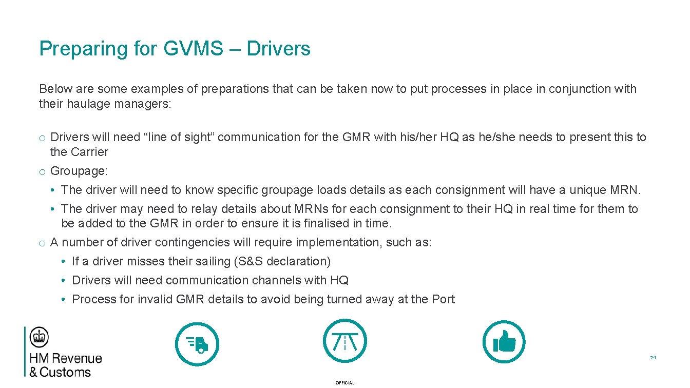Preparing for GVMS – Drivers Below are some examples of preparations that can be