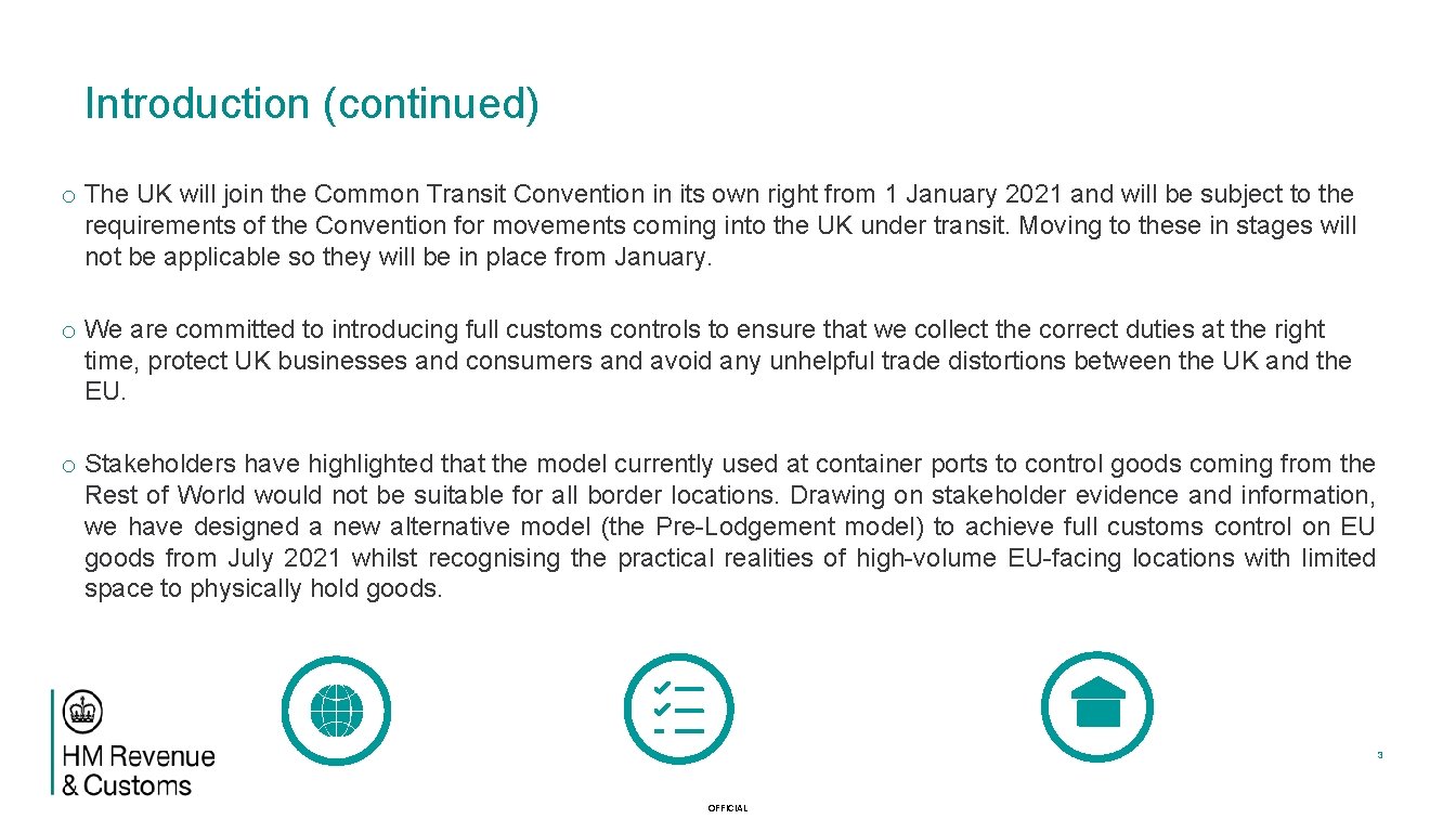 Introduction (continued) o The UK will join the Common Transit Convention in its own