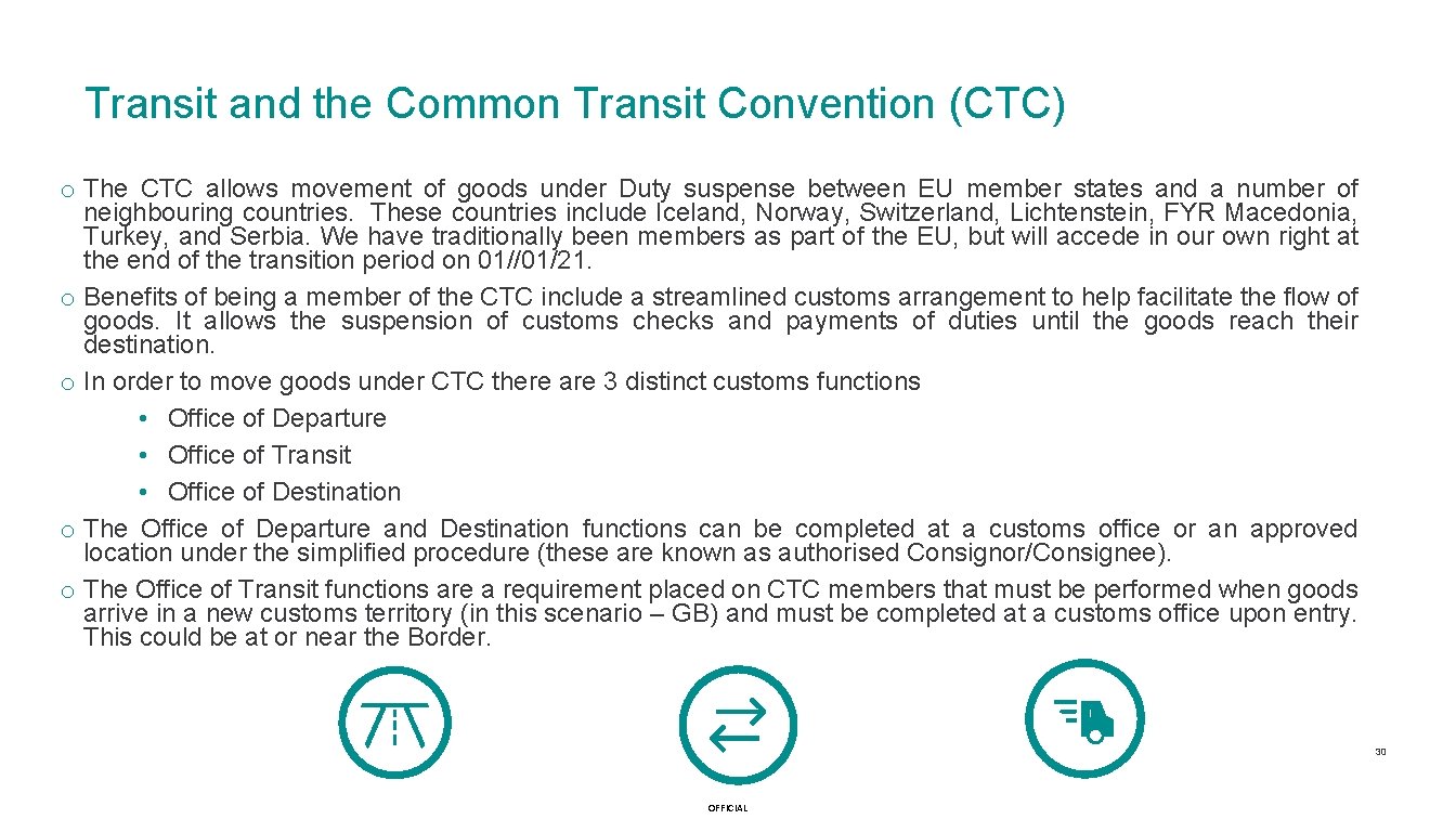 Transit and the Common Transit Convention (CTC) o The CTC allows movement of goods