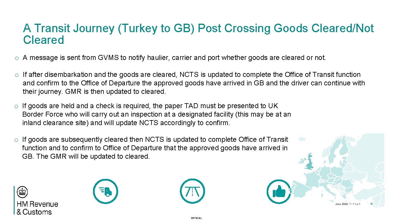 A Transit Journey (Turkey to GB) Post Crossing Goods Cleared/Not Cleared o A message