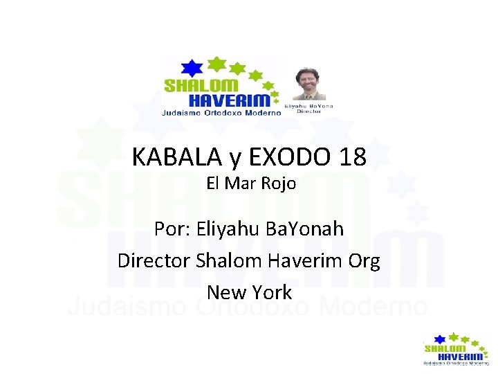 KABALA y EXODO 18 El Mar Rojo Por: Eliyahu Ba. Yonah Director Shalom Haverim