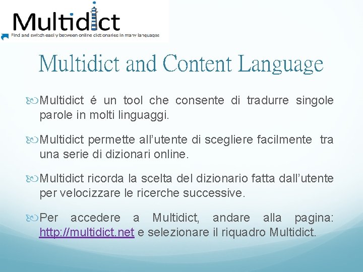 Multidict and Content Language Multidict é un tool che consente di tradurre singole parole