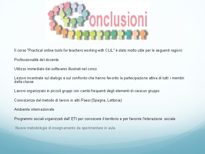 Il corso “Practical online tools for teachers working with CLIL” è stato molto utile