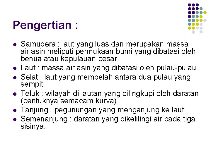 Pengertian : l l l Samudera : laut yang luas dan merupakan massa air