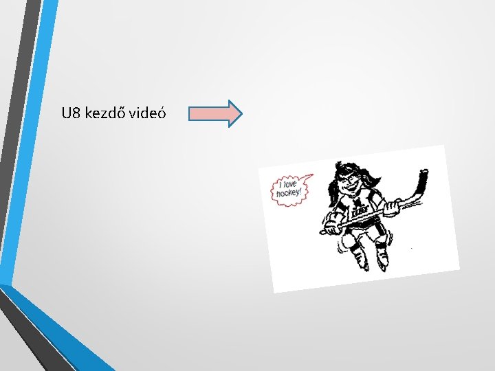 U 8 kezdő videó 