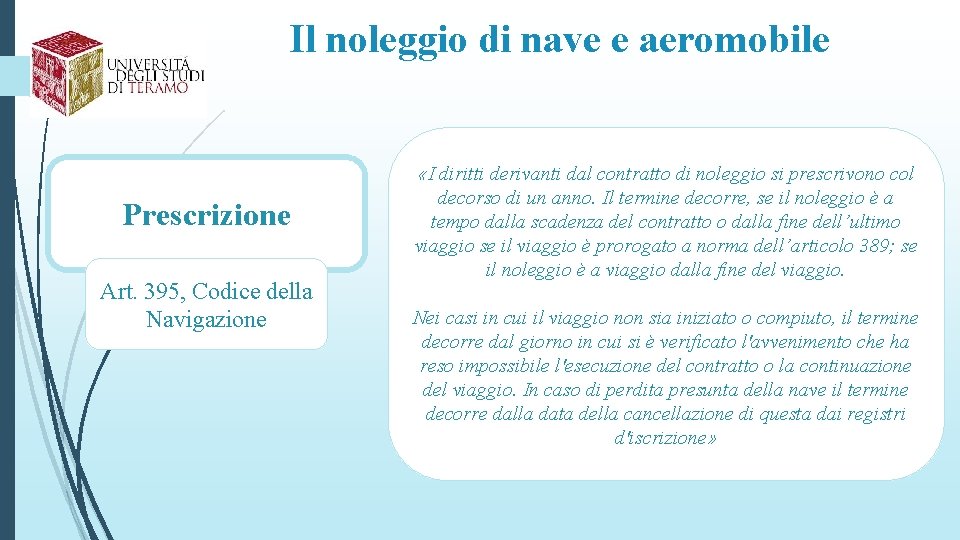 Il noleggio di nave e aeromobile Prescrizione Art. 395, Codice della Navigazione «I diritti