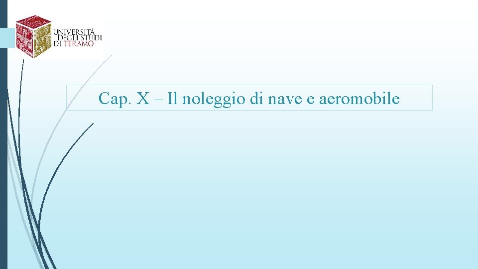 Cap. X – Il noleggio di nave e aeromobile 