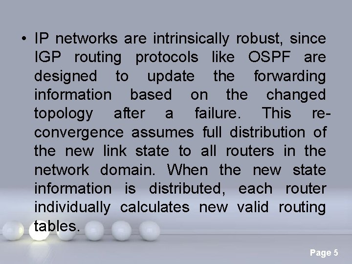  • IP networks are intrinsically robust, since IGP routing protocols like OSPF are