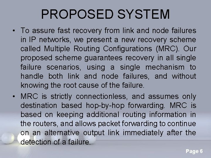 PROPOSED SYSTEM • To assure fast recovery from link and node failures in IP
