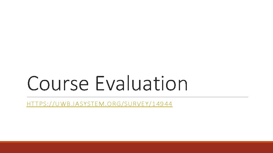 Course Evaluation HTTPS: //UWB. IASYSTEM. ORG/SURVEY/14944 