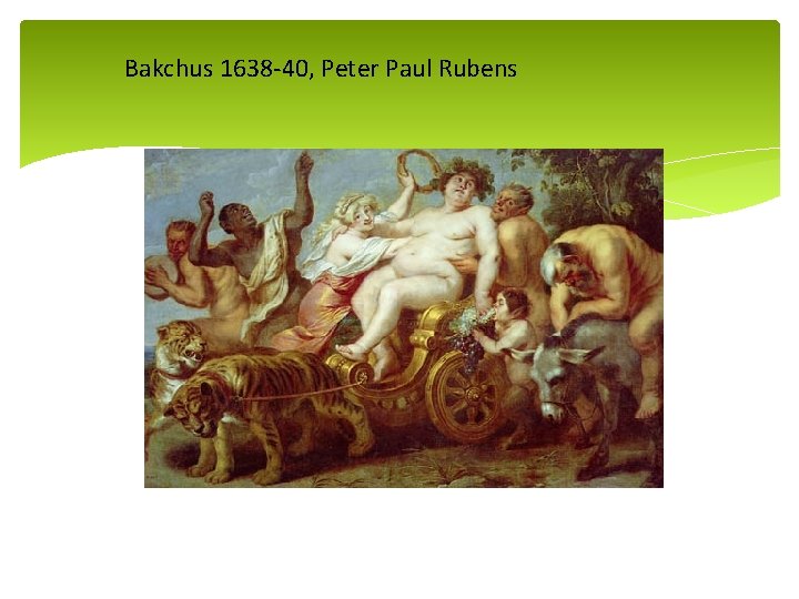 Bakchus 1638 -40, Peter Paul Rubens 