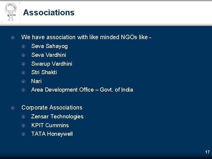 Associations We have association with like minded NGOs like Seva Sahayog Seva Vardhini Swarup Associations We have association with like minded NGOs like Seva Sahayog Seva Vardhini Swarup