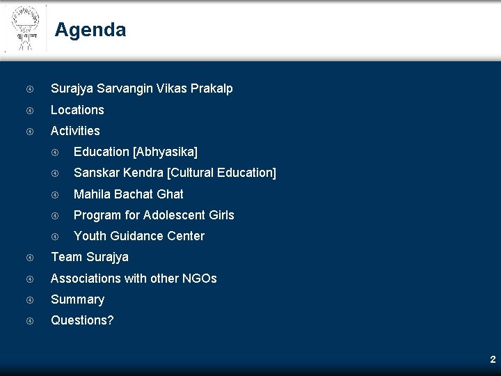 Agenda Surajya Sarvangin Vikas Prakalp Locations Activities Education [Abhyasika] Sanskar Kendra [Cultural Education] Mahila