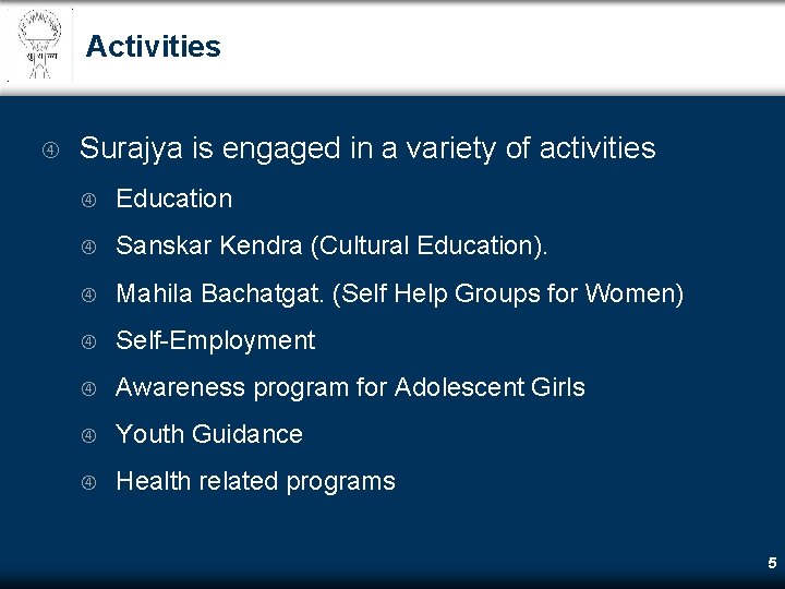 Activities Surajya is engaged in a variety of activities Education Sanskar Kendra (Cultural Education). Activities Surajya is engaged in a variety of activities Education Sanskar Kendra (Cultural Education).