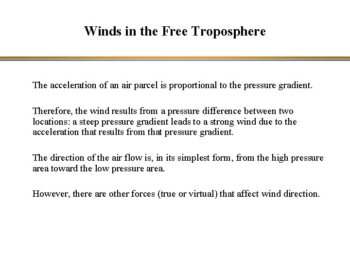 Winds in the Free Troposphere The acceleration of an air parcel is proportional to
