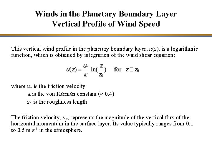 Winds in the Planetary Boundary Layer Vertical Profile of Wind Speed This vertical wind