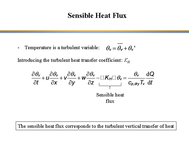 Sensible Heat Flux - Temperature is a turbulent variable: Zone KH Introducing the turbulent