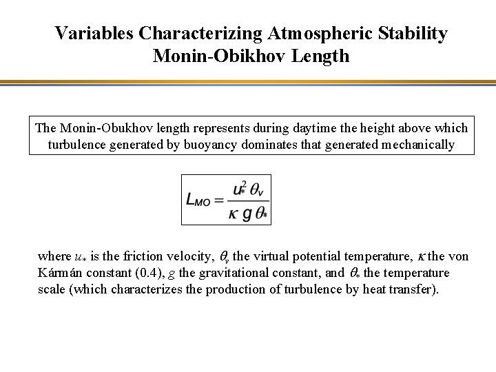 Variables Characterizing Atmospheric Stability Monin-Obikhov Length The Monin-Obukhov length represents during daytime the height