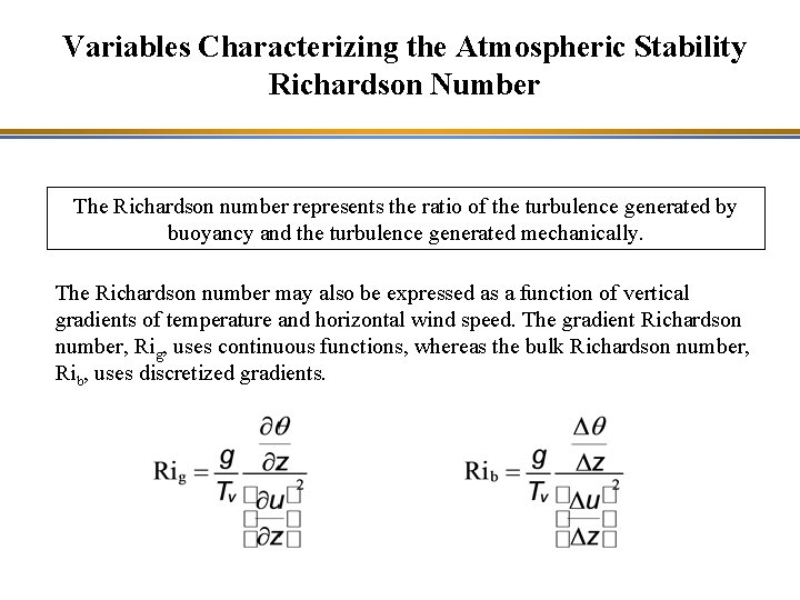 Variables Characterizing the Atmospheric Stability Richardson Number The Richardson number represents the ratio of