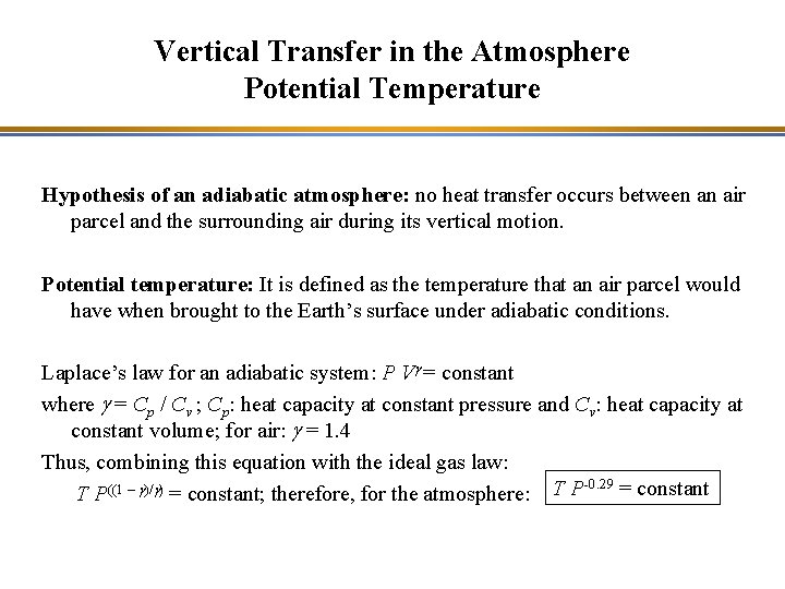 Vertical Transfer in the Atmosphere Potential Temperature Hypothesis of an adiabatic atmosphere: no heat