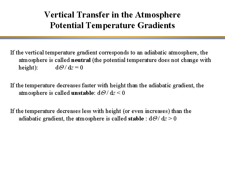 Vertical Transfer in the Atmosphere Potential Temperature Gradients If the vertical temperature gradient corresponds