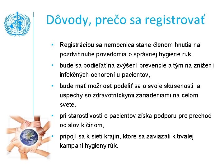 Dôvody, prečo sa registrovať • Registráciou sa nemocnica stane členom hnutia na pozdvihnutie povedomia