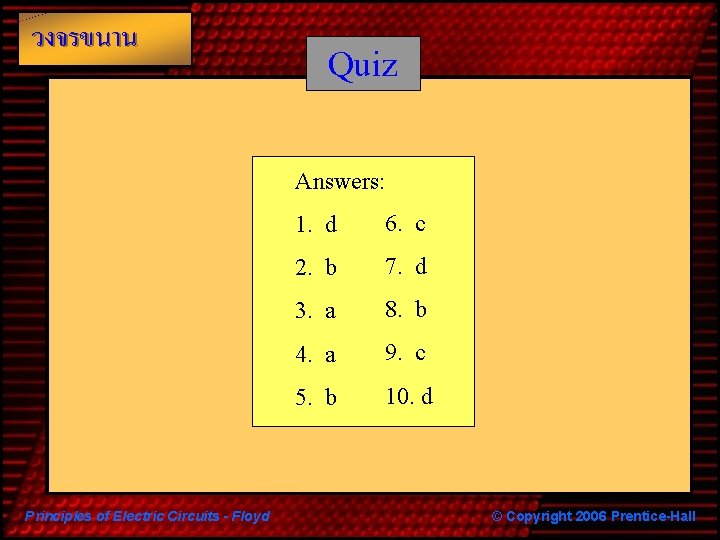 วงจรขนาน Quiz Answers: Principles of Electric Circuits - Floyd 1. d 6. c 2.