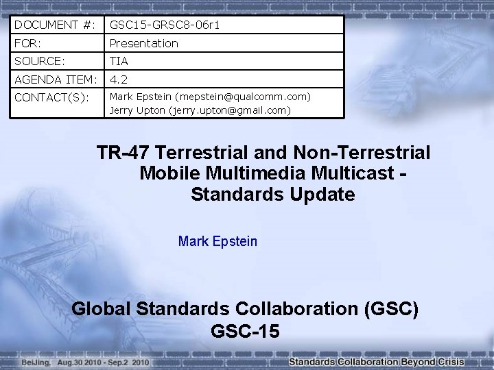 DOCUMENT #: GSC 15 -GRSC 8 -06 r 1 FOR: Presentation SOURCE: TIA AGENDA