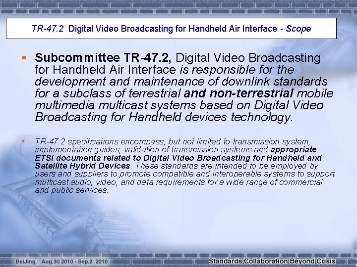 TR-47. 2 Digital Video Broadcasting for Handheld Air Interface - Scope § Subcommittee TR-47.