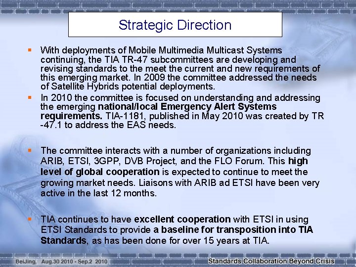 Strategic Direction § With deployments of Mobile Multimedia Multicast Systems continuing, the TIA TR-47