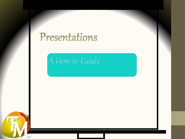 A How to Guide TM A How to Guide TM