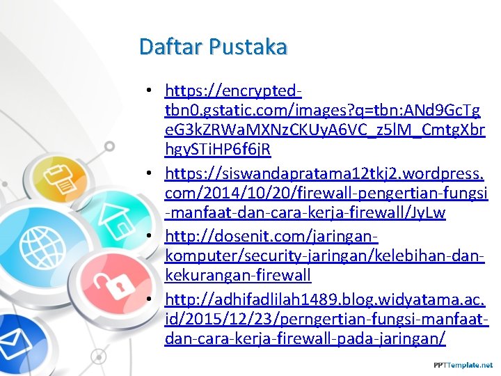 Daftar Pustaka • https: //encryptedtbn 0. gstatic. com/images? q=tbn: ANd 9 Gc. Tg e.