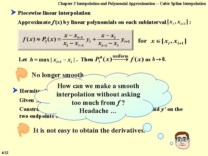 Chapter 3 Interpolation and Polynomial Approximation -- Cubic Spline Interpolation Piecewise linear interpolation Approximate