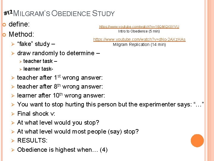 #12 MILGRAM’S OBEDIENCE define: Method: STUDY https: //www. youtube. com/watch? v=16 QMQXIj. YVU Intro