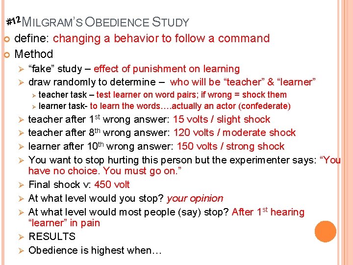#12 MILGRAM’S OBEDIENCE STUDY define: changing a behavior to follow a command Method “fake”