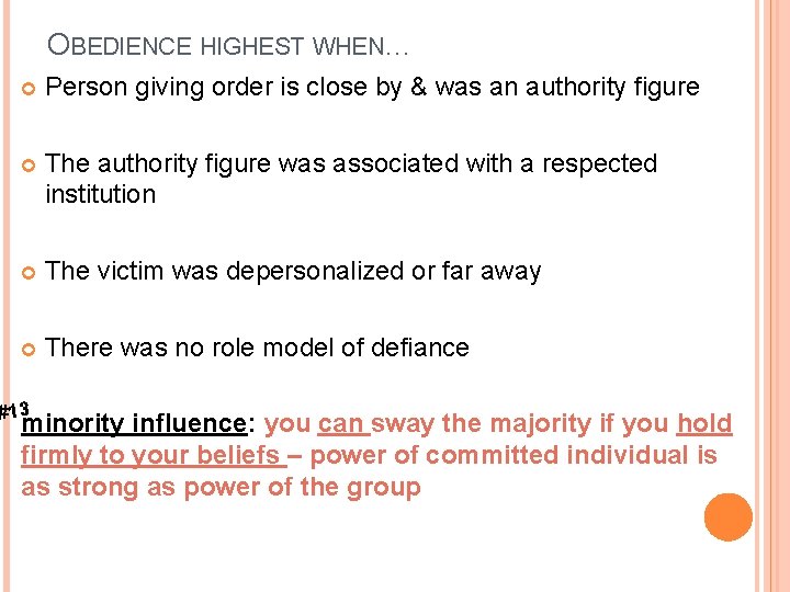 OBEDIENCE HIGHEST WHEN… Person giving order is close by & was an authority figure