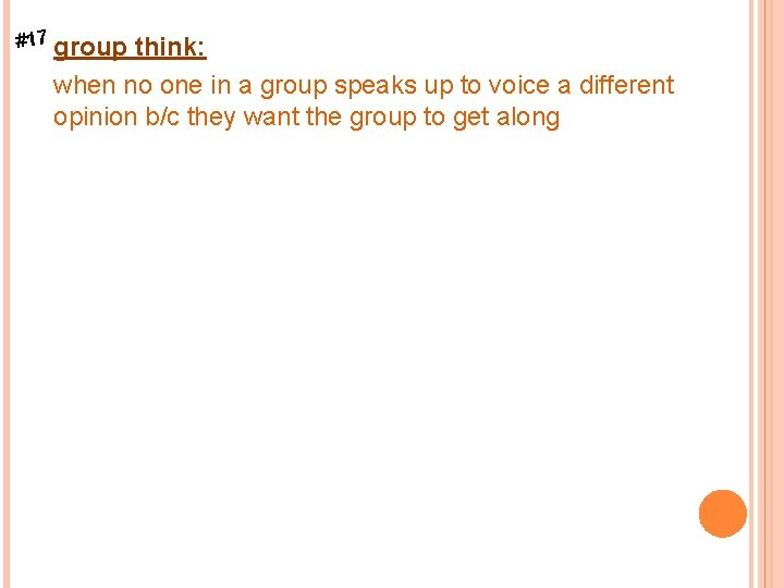 #17 group think: when no one in a group speaks up to voice a