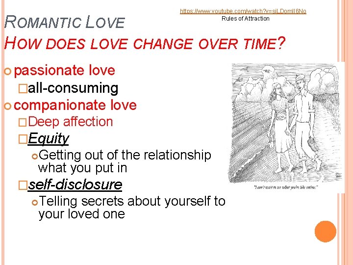 https: //www. youtube. com/watch? v=sj. LDom. II 6 No Rules of Attraction ROMANTIC LOVE