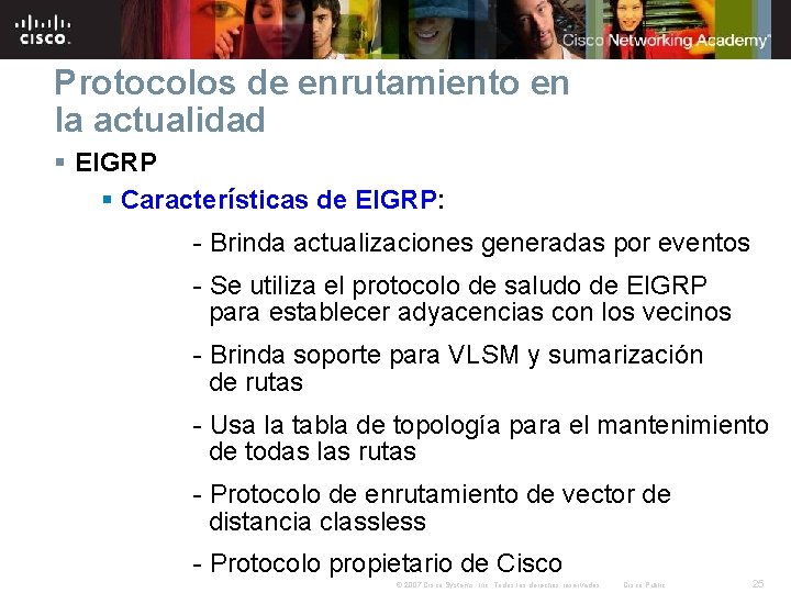 Protocolos de enrutamiento en la actualidad § EIGRP § Características de EIGRP: - Brinda