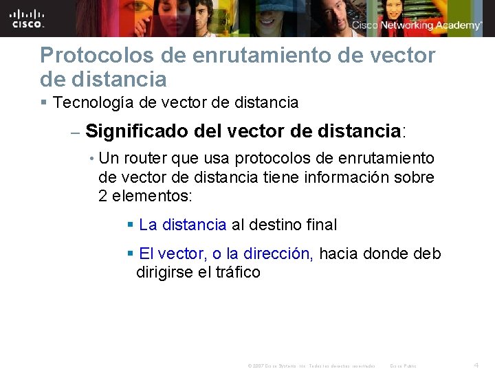 Protocolos de enrutamiento de vector de distancia § Tecnología de vector de distancia –