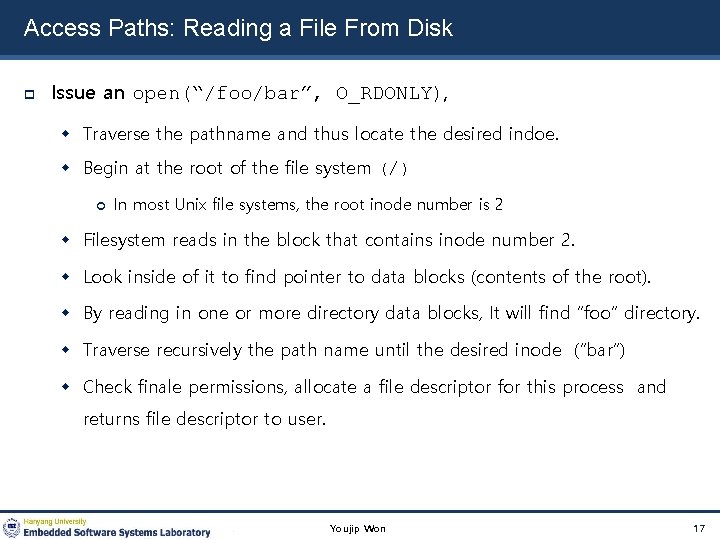 Access Paths: Reading a File From Disk Issue an open(“/foo/bar”, O_RDONLY), Traverse the pathname